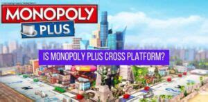 monopoly plus crossplay Free is always a plus 6