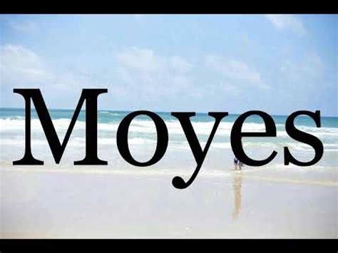 moyes pronunciation  Louisa Clark arrived in New York from England