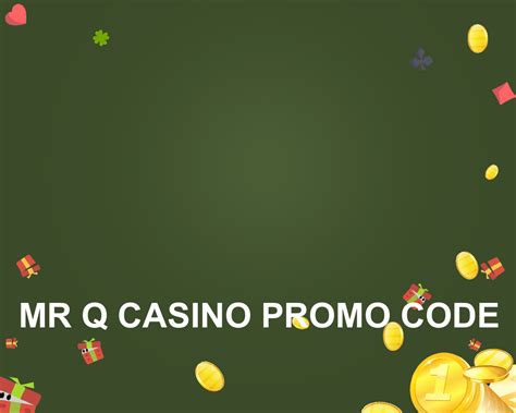 mr q promo code no deposit  £5 bonus max bet