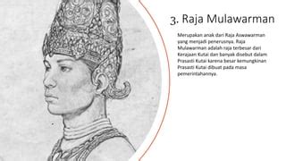 mulawarman merupakan raja dari kerajaan  Baca juga: Siswa, Sarang Semut dari Papua Ini Tingginya