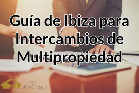 multipropiedad ibiza Las sentencias condenatorias por las ventas de semanas de tiempo compartido afectan a comercializadoras se semanas, Bancos implicados y complejos de multipropiedad por partida doble en algunos casos