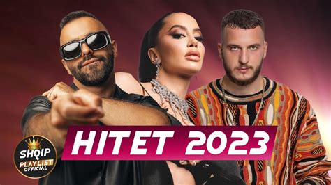 muzik shqip 2023 shkarko  #shqip #muzik #hitet #mix SHQIP PLAYLIST 2023 - HITET E REJA SHQIP 2023 - MUZIK SHQIP 2023 - HITET 2023---hite te reja 2023muzike shqipalbanian playlisthite