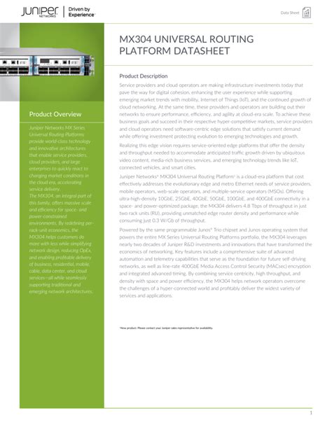 mx304 data sheet So, we decided to give the MX304 another sniff, and needed to find out why Juniper charge a license for 16x 100Gbps ports per line card, and yet the data sheet suggests the box can handle 48x 100Gbps ports chassis-wide