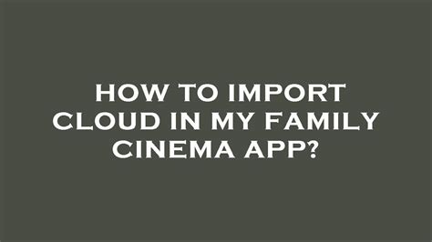 my family cinema cloud links 2022  Subscription starts at $3