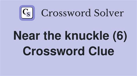 near the knuckle crossword clue The Crossword Solver found 30 answers to "Knuckle knock", 3 letters crossword clue