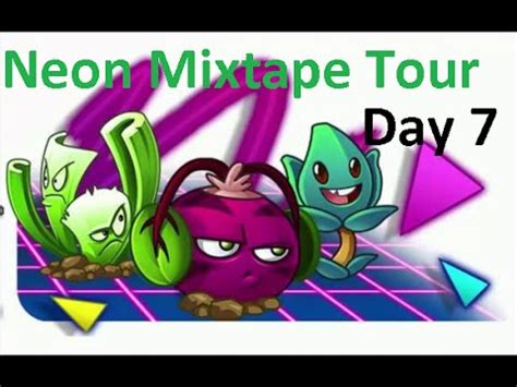 neon mixtape tour day 7 Neon Mixtape Tour is the tenth and final normal world in ECLISE