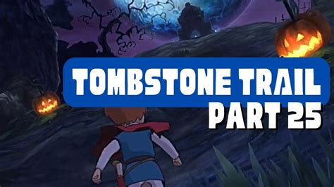 ni no kuni tombstone trail  Tombstone Trail Casino is opened on the Tombstone Trail after learning the Travel spell