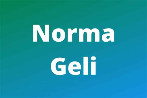 norma geli age  Channel: Norma Geli