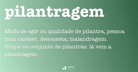 o que significa pilantragem  Sabe a cara de sem graça? Foi a que eu fiquei,