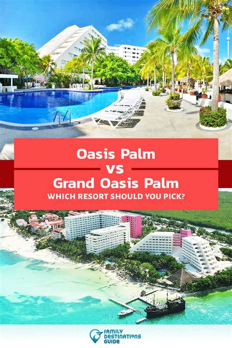 oasis palm vs grand oasis cancun  All-inclusive family resort with adults-only areas