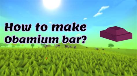 obamium bar Obamium Ore is an ore that can be harvested from Obamium Ore Chunks and used to craft Obamium Bars