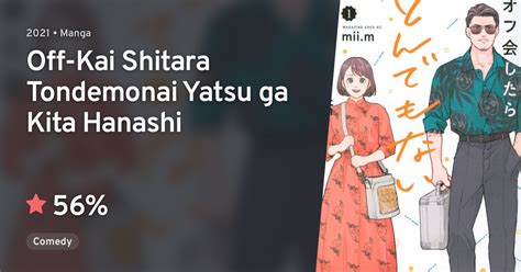 off kai shitara tondemonai yatsu ga kita hanashi 75/ 5 - 125 votes Description : Miki Megumi is a loner and a closet otaku who's pretty devoted to her fan activities! She wants a friend who she can gush over her bias with