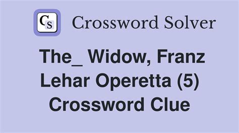 offenbach operetta crossword  Answer for the clue "Jacques Offenbach work ", 8 letters: operetta