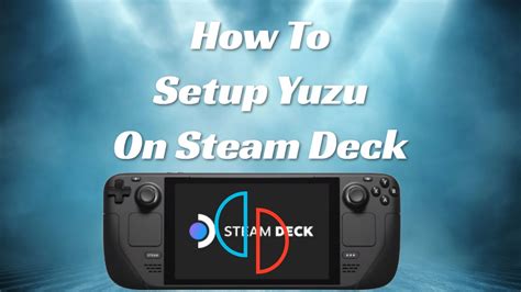 optimize yuzu steam deck  This is also the reason why