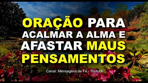 oração para acalmar a alma e afastar maus pensamentos  Em meio às ondas tumultuadas de preocupações, medos e incertezas, Tu és o farol que ilumina meu caminho