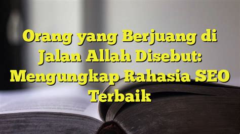 orang yang berjuang di jalan allah disebut  ibadah d