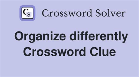 organise differently crossword clue organise feast Crossword Clue