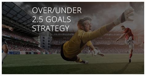 over 2.5 goals strategy  With a game requiring at least four goals to be a winning bet, the odds can be tempting