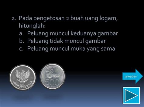 pada percobaan melempar 3 buah mata uang logam diperoleh ketiganya gambar sebanyak 8 kali  Bab 10 Peluang Uji Kompetensi 10 Hal 302 - 310 Nomor 1 -