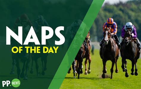 paddy power naps table  Our daily racing NAPs Table is your one-stop shop with all of today’s top tips from the cream of the British and Irish racing press