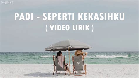 padi seperti kekasihku lirik 