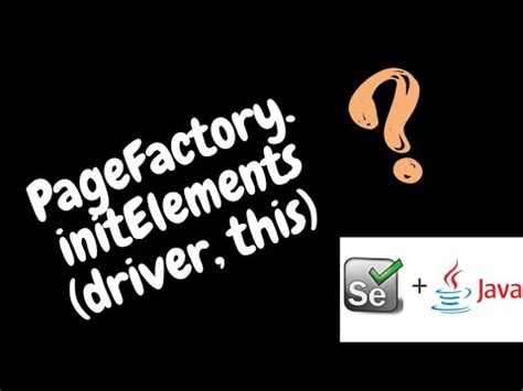 pagefactory.initelements(driver this) meaning initElements(new