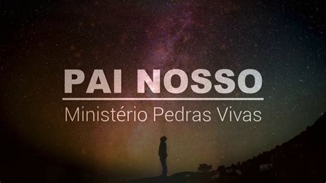 pai nosso cifra pedras vivas  Pai Nosso Cifra Fernandinho Pai Nosso Cifra Diante do Trono Pai Nosso Cifra Gabriela Rocha Pai Nosso Cifra Kleber Lucas Pai Nosso Cifra Catedral Pai Nosso Cifra Adoração e Adoradores Pai Nosso Cifra Eliana Ribeiro Pai Nosso Cifra Católicas Pai Nosso Cifra Padre Zezinho Pai Nosso Cifra Amor e Adoração Pai Nosso