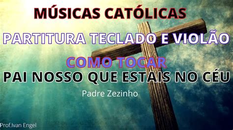 pai nosso padre zezinho cifra  Deus Nos Unge Agora - Confirmação