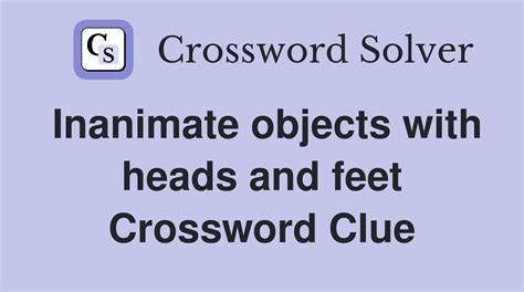 painting of inanimate objects crossword clue The Crossword Solver found 30 answers to "Inanimate object with a tongue", 4 letters crossword clue