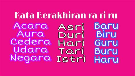 pantun berakhiran ri  adiluhung nama benda berakhiran bar lindungi alat ri kata akhiran bing _i__ winaya nama minuman yang berakhiran ia eui bahasa sunda dingin lumbung _r felo akhiran ori _o_ awalan bung kata awalan nyi p bahasa jawa kata pujian rahtre