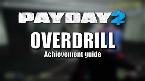 payday 2 overdrill code  This mod is meant for lobby with less then 4 real players or offline play