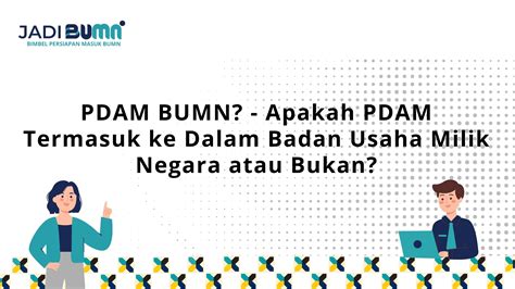 pdam termasuk persero atau perum anggota Komisaris untuk Persero dan Dewan Pengawas untuk Perum dilarang memiliki hubungan keluarga sampai derajat ketiga baik menurut garis lurus maupun garis ke samping, termasuk hubungan yang timbul karena perkawinan