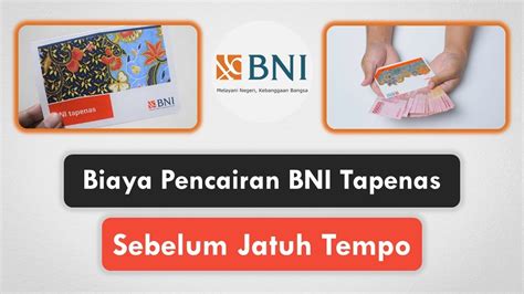 pencairan tapenas bni setelah jatuh tempo  Biaya Administrasi dan Biaya Lain-Lain