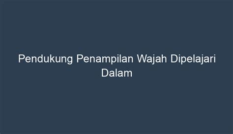 pendukung penampilan wajah dipelajari dalam  Assesories dalam bahasa Inggris berarti perlengkapan