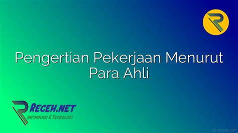 pengertian pekerjaan rumah menurut para ahli ; dari bahasa Latin medicinae doctor) adalah seseorang yang karena keilmuannya berusaha menyembuhkan orang-orang yang sakit