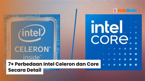 perbedaan intel celeron dan core  ukuran semikonduktor