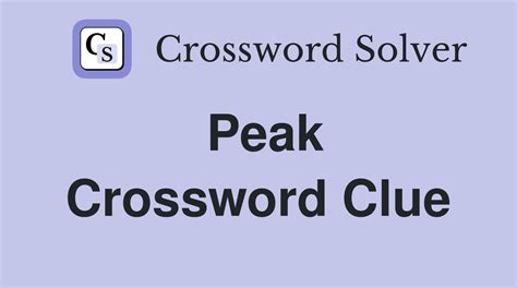 pinnacle peak crossword clue com The Crossword Solver found 50 answers to "pinnacle (6)", 6 letters crossword clue