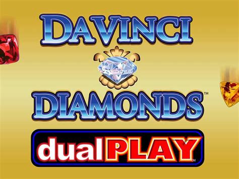 play da vinci diamonds dual play  If you enjoy IGT Dual Play slots, try another