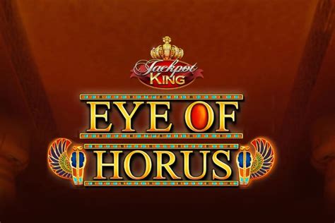 play eye of horus jackpot king online  The beauty of these games is that they