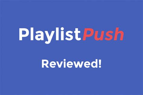 playlist push coupon code  According to our clients, o ur main differentiator is that our services provide 100% real and safe results