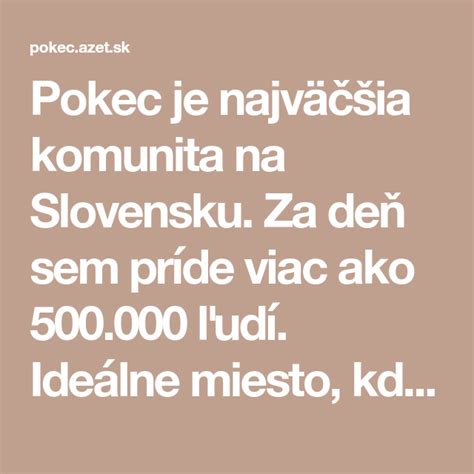 pokec prihlasenie  Pokec je najväčšia komunita na Slovensku