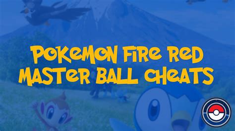 pokemon fire red master ball cheat  We recommend that you only have one or two active codes at a time