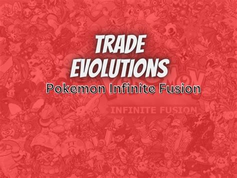 pokemon infinite fusion trade evolutions  The game is based on Japeal's Pokémon Fusion Generator and is supported by a