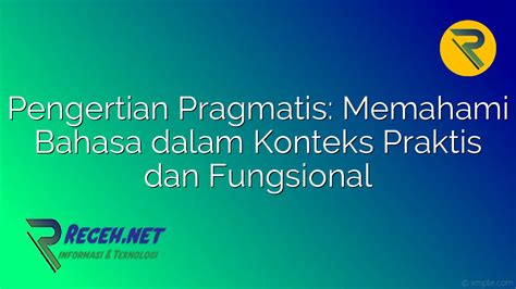 pragmatis adalah  Lihat selengkapnyaPragmatis adalah kata dasar yang bersifat praktis dan berguna bagi umum, atau