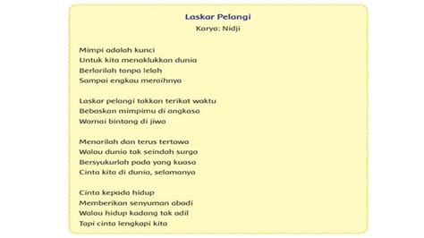 puisi laskar pelangi karya nidji Novel ini bercerita tentang kehidupan 10 anak dari keluarga miskin yang bersekolah (SD dan SMP) di sebuah sekolah Muhammadiyah di Belitung yang penuh dengan keterbatasan