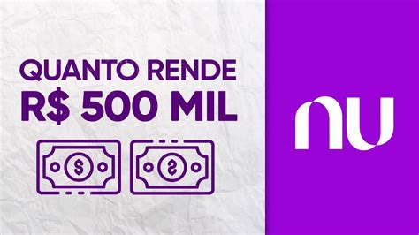 quanto rende por mes 500 mil no nubank 000,00, seu rendimento bruto será de: R$ 6