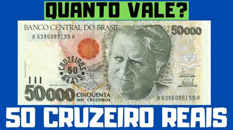 quanto valia 50 mil cruzeiros 000 Cruzeiros Última Da Série 100