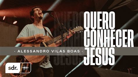 quero conhecer jesus alessandro vilas boas cifra  Brunão Morada) (Alessandro Vilas Boas) no Cifra Club