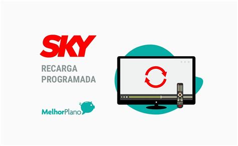 recarga programada sky  Na recarga programada, você ganha bônus de internet