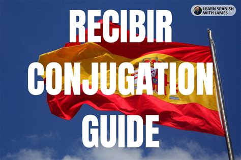 recibir conjugation  First, the